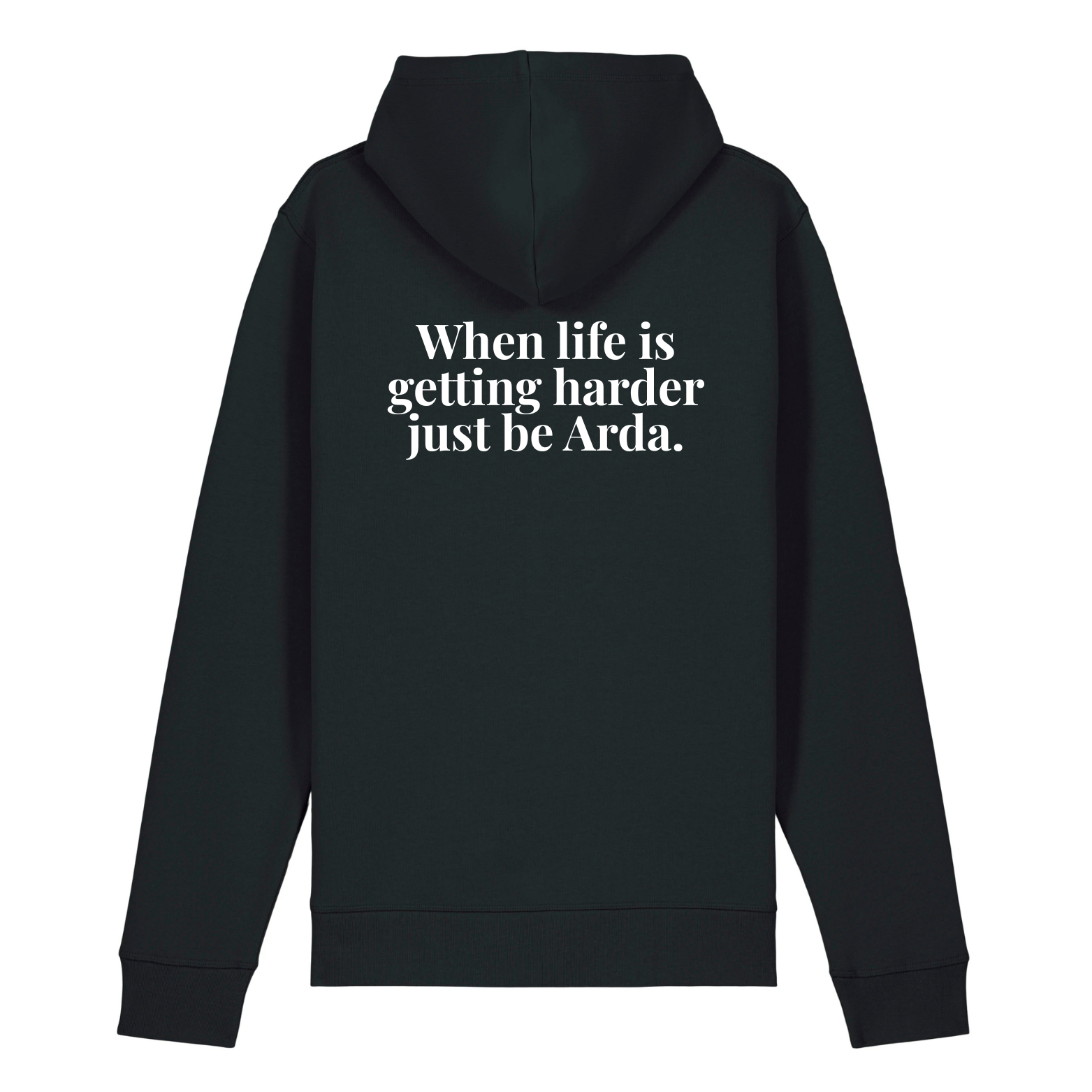 Hoodie "When life is getting harder just be Arda" in schwarz