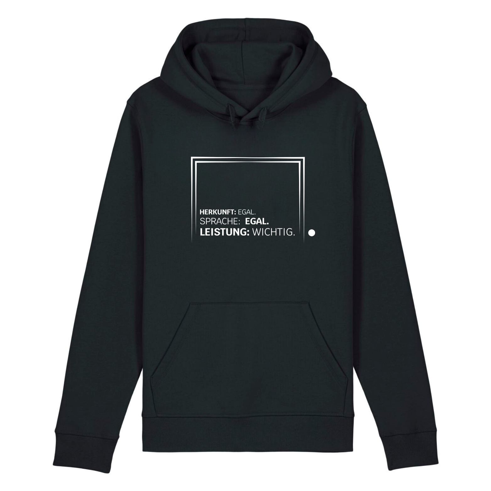 "Herkunft: Egal. Sprache: Egal. Leistung: Wichtig." Hoodie mit Statement schwarz/weiß