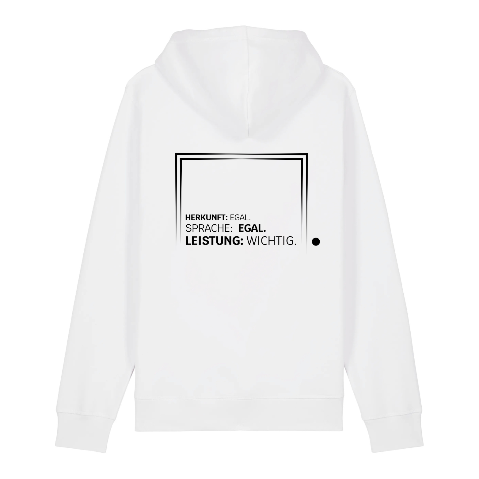 "Herkunft: Egal. Sprache: Egal. Leistung: Wichtig." Hoodie mit Statement weiß/schwarz