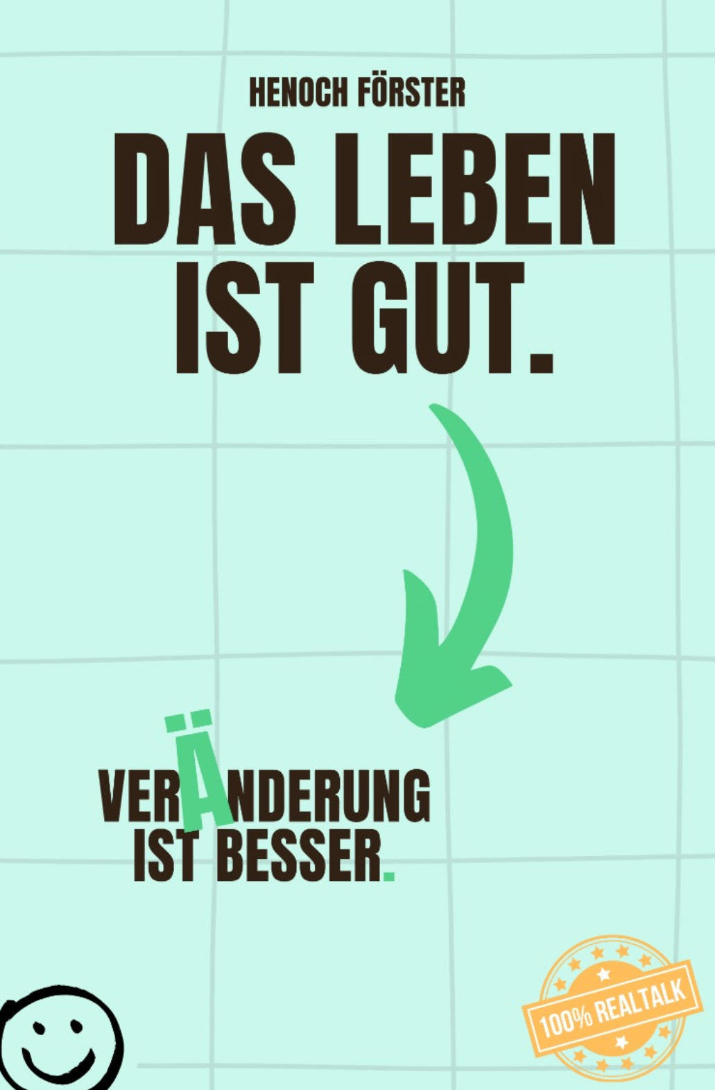 Buch "DAS LEBEN IST GUT. Veränderung ist besser." von Henoch Förster